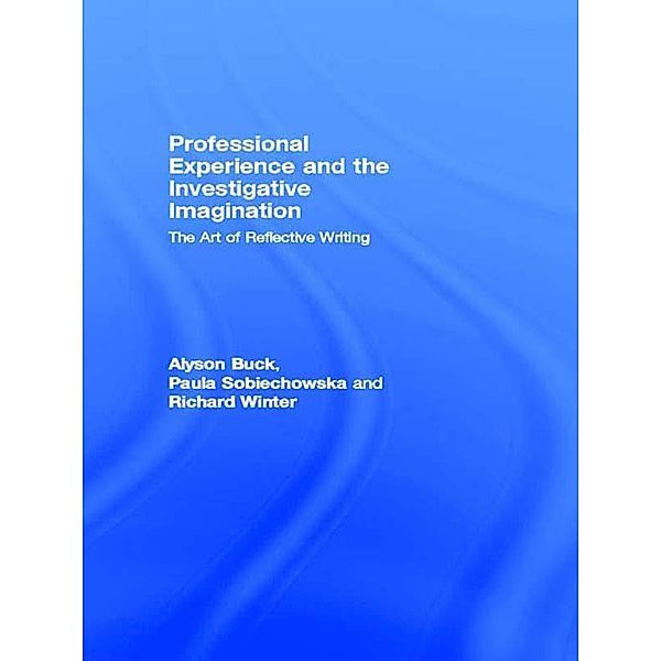 Professional Experience and the Investigative Imagination, Alyson Buck, Paula Sobiechowska, Richard Winter