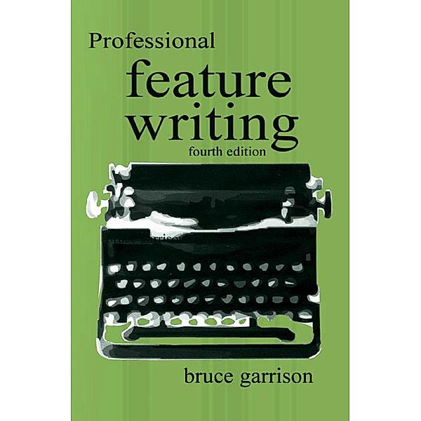 Professional Feature Writing, Bruce Garrison