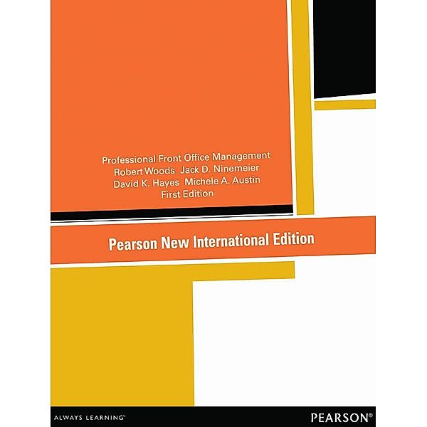 Professional Front Office Management, Robert Woods, Jack D. Ninemeier, David K. Hayes, Michele A. Austin