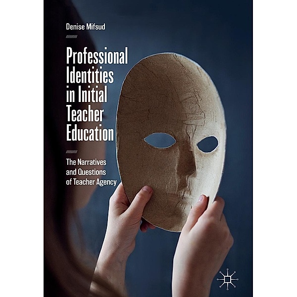Professional Identities in Initial Teacher Education / Progress in Mathematics, Denise Mifsud