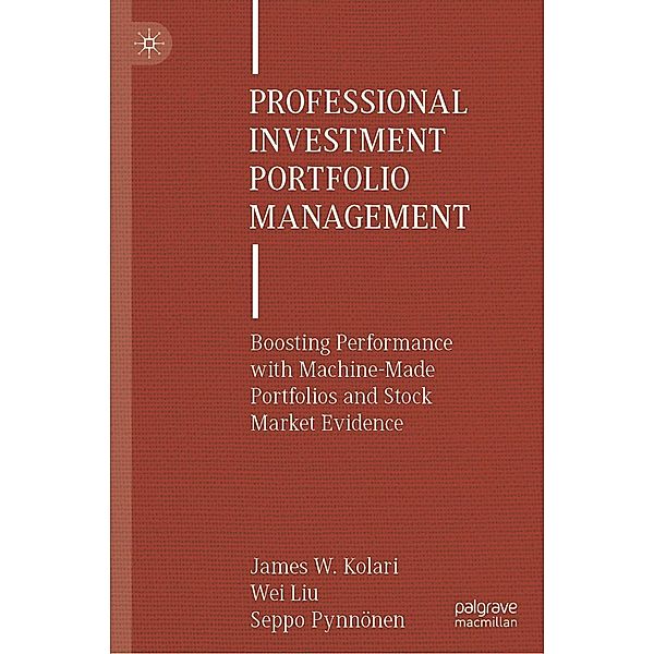 Professional Investment Portfolio Management / Progress in Mathematics, James W. Kolari, Wei Liu, Seppo Pynnönen