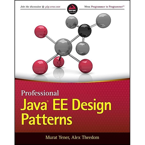 Professional Java EE Design Patterns, Murat Yener, Alex Theedom
