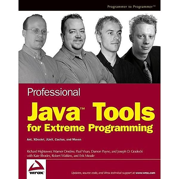 Professional Java Tools for Extreme Programming, Richard Hightower, Warner Onstine, Paul Visan, Damon Payne, Joseph D. Gradecki, Kate Rhodes, Robert Watkins, Erik Meade
