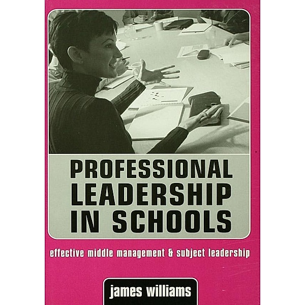 Professional Leadership in Schools, James Williams
