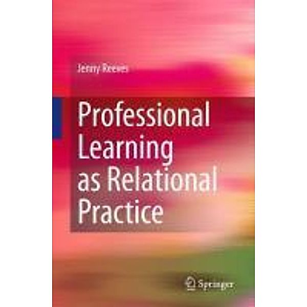 Professional Learning as Relational Practice, Jenny Reeves
