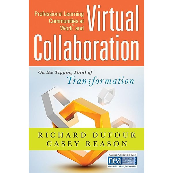 Professional Learning Communities at Work TM and Virtual Collaboration / Essentials for Principals, Richard Dufour, Casey Reason