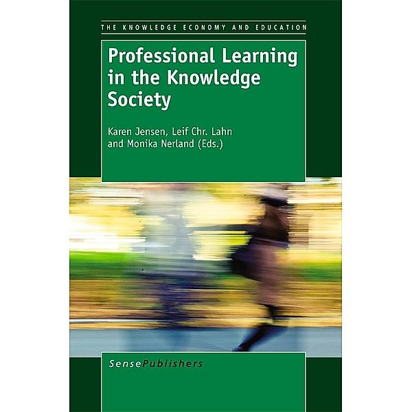 Professional Learning in the Knowledge Society / The Knowledge Economy and Education Bd.6