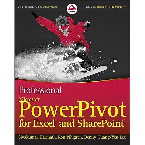 Professional Microsoft PowerPivot for Excel and SharePoint, Sivakumar Harinath, Ron Pihlgren, Denny Guang-Yeu Lee