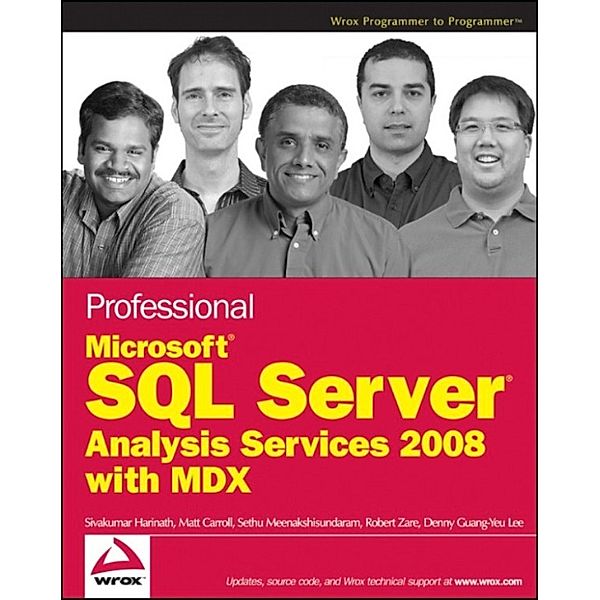 Professional Microsoft SQL Server Analysis Services 2008 with MDX, Robert Zare, Sivakumar Harinath, Matt Carroll, Sethu Meenakshisundaram, Denny Guang-Yeu Lee