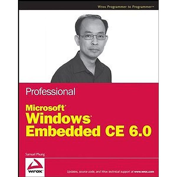 Professional Microsoft Windows Embedded CE 6.0, Samuel Phung