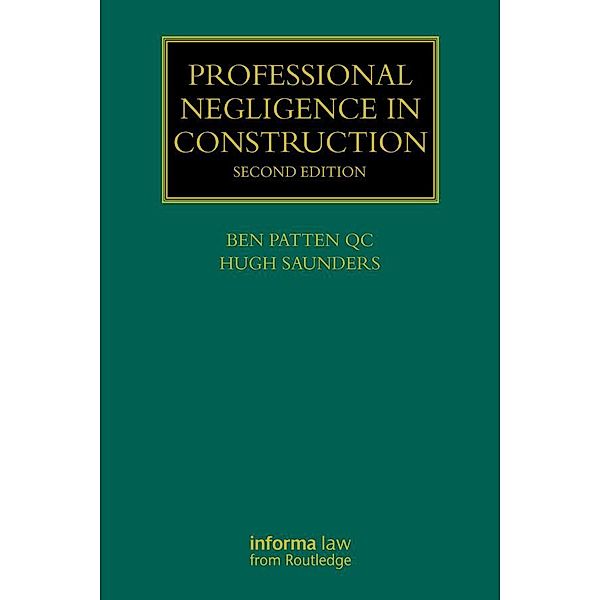 Professional Negligence in Construction, Ben Patten, Hugh Saunders