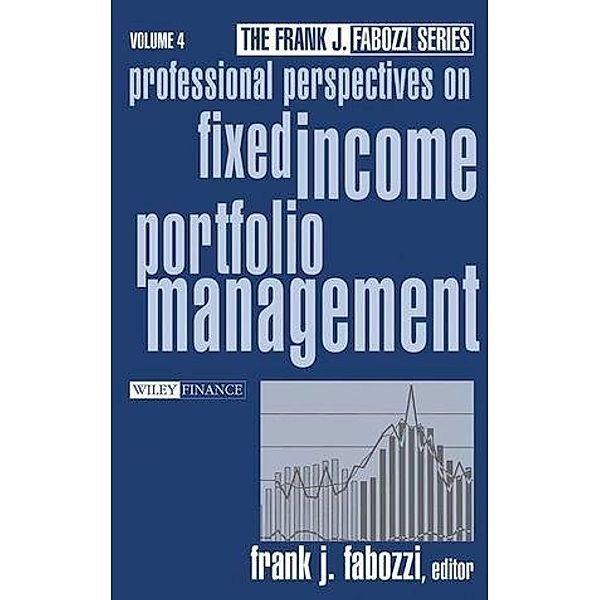 Professional Perspectives on Fixed Income Portfolio Management, Volume  4