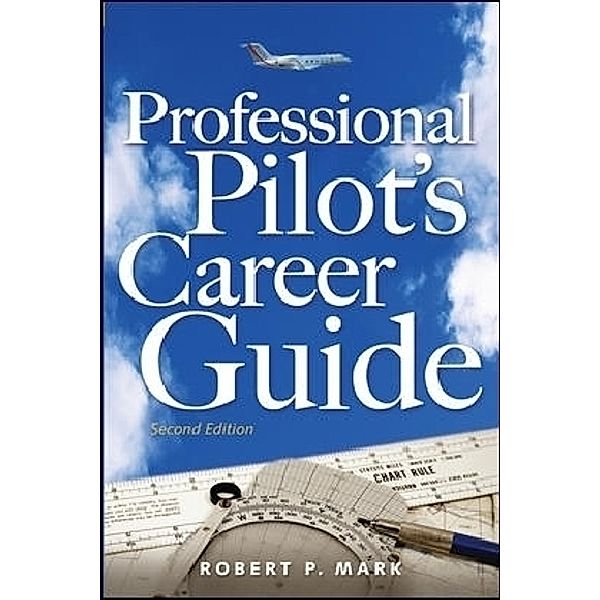 Professional Pilot's Career Guide, Robert Mark