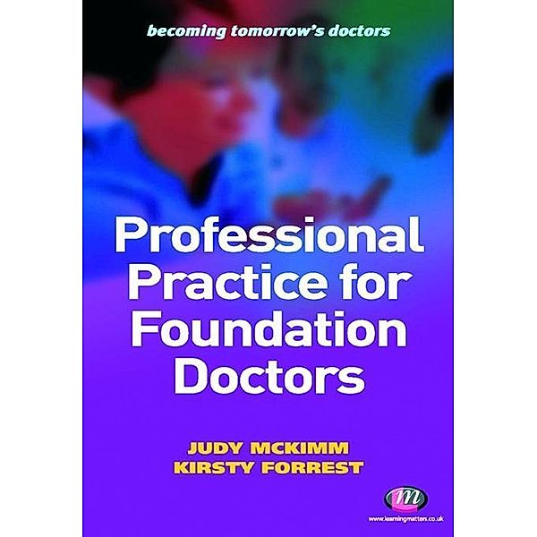 Professional Practice for Foundation Doctors / Becoming Tomorrow's Doctors Series