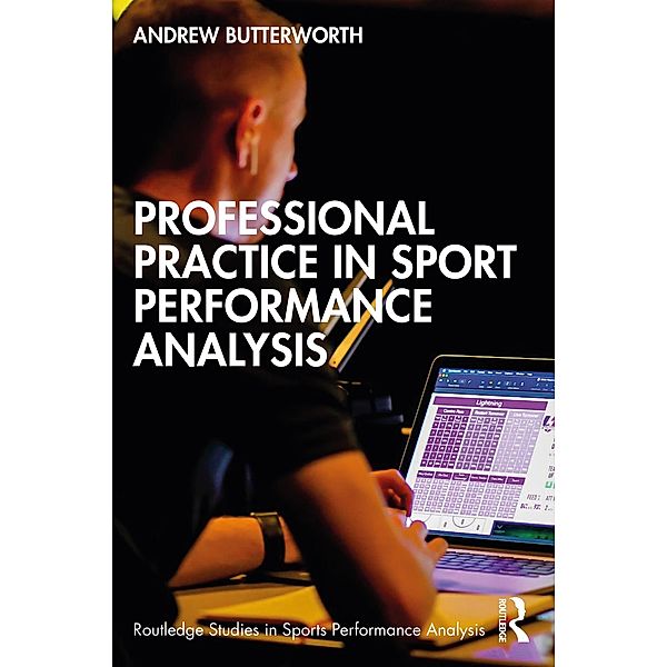 Professional Practice in Sport Performance Analysis, Andrew Butterworth