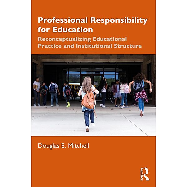 Professional Responsibility for Education, Douglas E. Mitchell