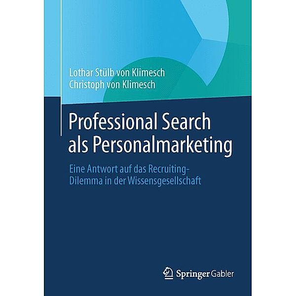 Professional Search als Personalmarketing, Lothar Stülb von Klimesch, Christoph von Klimesch