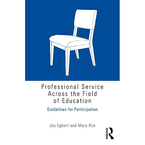 Professional Service Across the Field of Education, Joy Egbert, Mary F. Roe