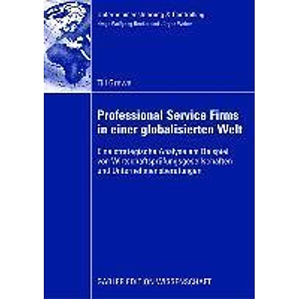 Professional Service Firms in einer globalisierten Welt / Unternehmensführung & Controlling, Till Grewe