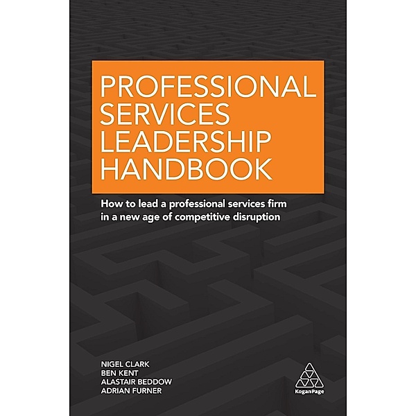 Professional Services Leadership Handbook, Nigel Clark, Ben Kent, Alastair Beddow, Adrian Furner