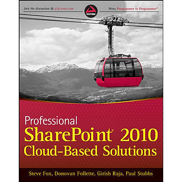 Professional SharePoint 2010 Cloud-Based Solutions, Steve Fox, Girish Raja, Paul Stubbs, Donovan Follette