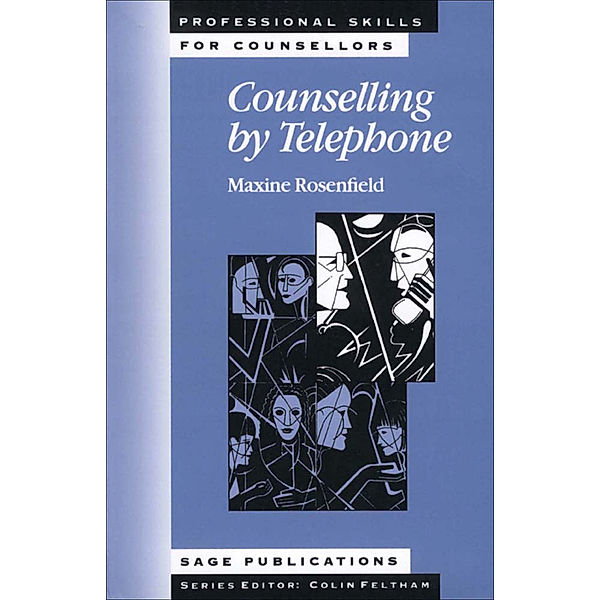 Professional Skills for Counsellors Series: Counselling by Telephone, Maxine Rosenfield