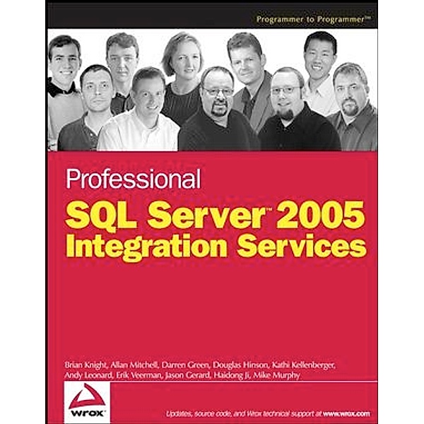 Professional SQL Server 2005 Integration Services, Brian Knight, Allan Mitchell, Darren Green