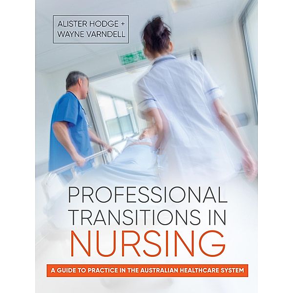 Professional Transitions in Nursing, Alister Hodge, Wayne Varndell
