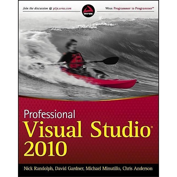 Professional Visual Studio 2010, Nick Randolph, David Gardner, Chris Anderson, Michael Minutillo
