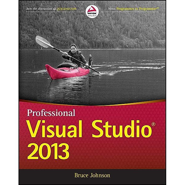 Professional Visual Studio 2013, Bruce Johnson