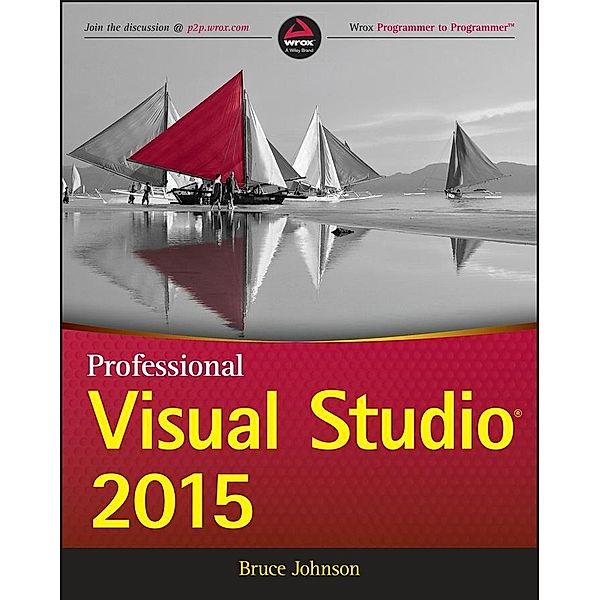 Professional Visual Studio 2015, Bruce Johnson