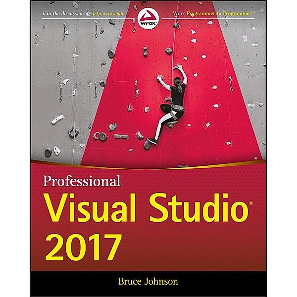 Professional Visual Studio 2017, Bruce Johnson
