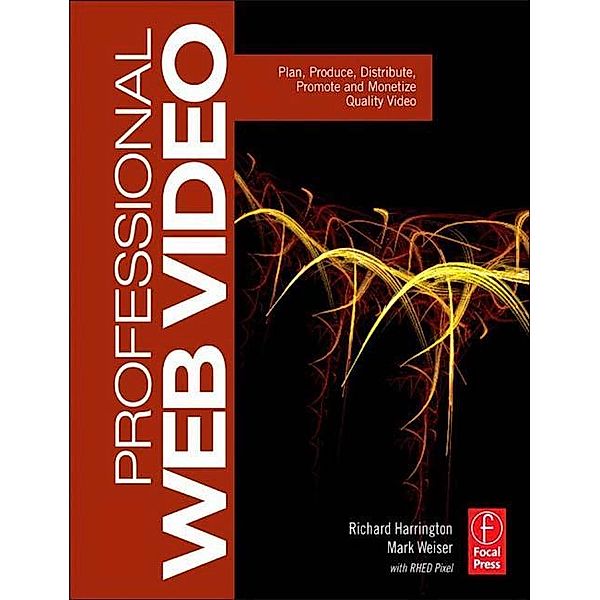 Professional Web Video, Richard Harrington, Mark Weiser