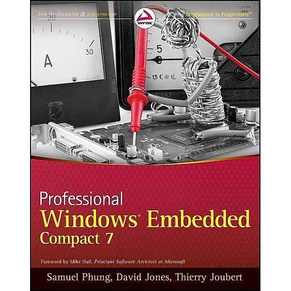 Professional Windows Embedded Compact 7, Samuel Phung, David Jones, Thierry Joubert