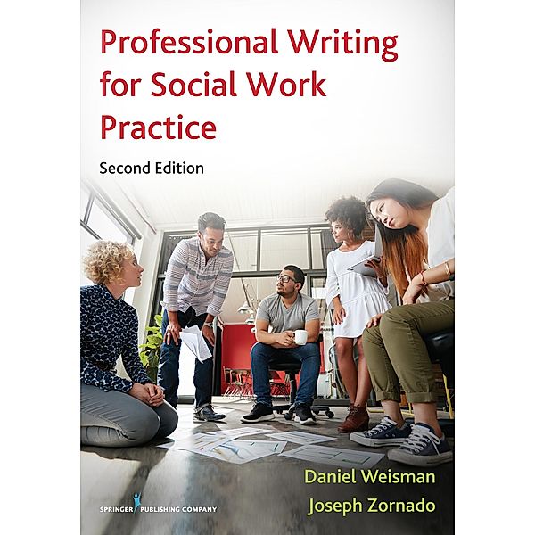 Professional Writing for Social Work Practice, Daniel Weisman, Joseph L. Zornado