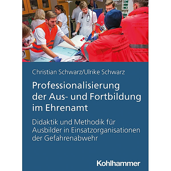 Professionalisierung der Aus- und Fortbildung im Ehrenamt, Christian Schwarz, Ulrike Schwarz