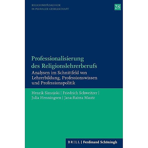 Professionalisierung des Religionslehrerberufs, Henrik Simojoki, Friedrich Schweitzer, Julia Henningsen, Jana Raissa Mautz