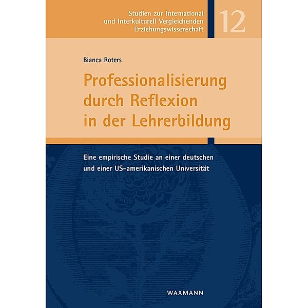 Professionalisierung durch Reflexion in der Lehrerbildung, Bianca Roters