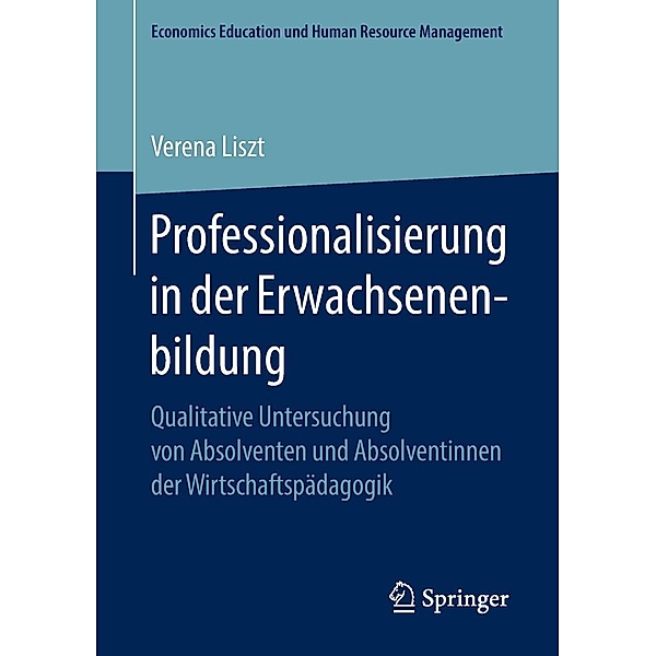 Professionalisierung in der Erwachsenenbildung / Economics Education und Human Resource Management, Verena Liszt