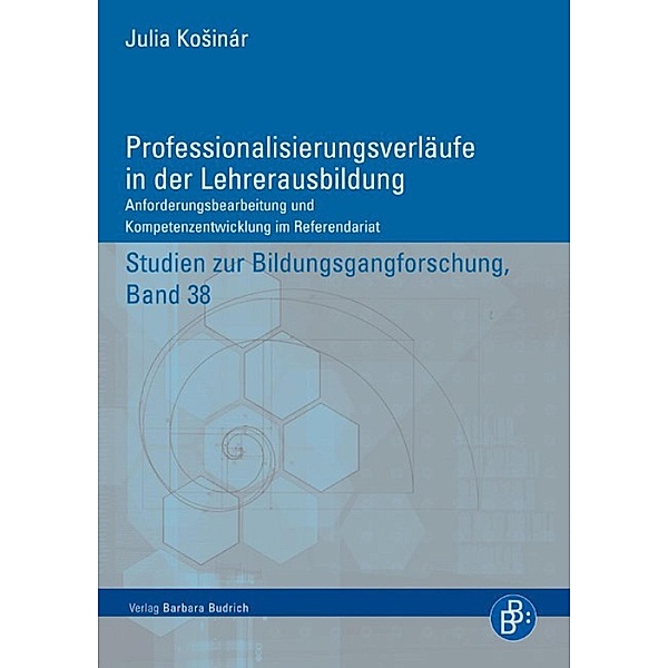 Professionalisierung in der Lehrerausbildung / Studien zur Bildungsgangforschung Bd.38, Julia Kosinár