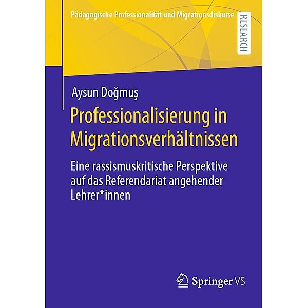 Professionalisierung in Migrationsverhältnissen / Pädagogische Professionalität und Migrationsdiskurse, Aysun Dogmus