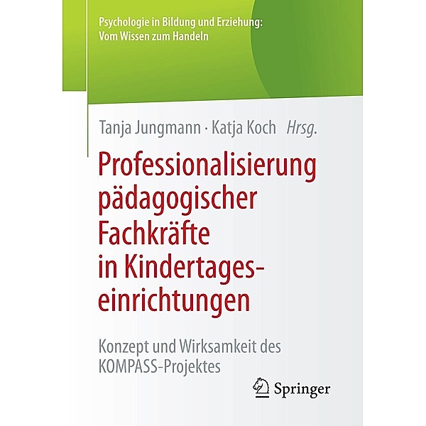 Professionalisierung pädagogischer Fachkräfte in Kindertageseinrichtungen / Psychologie in Bildung und Erziehung: Vom Wissen zum Handeln