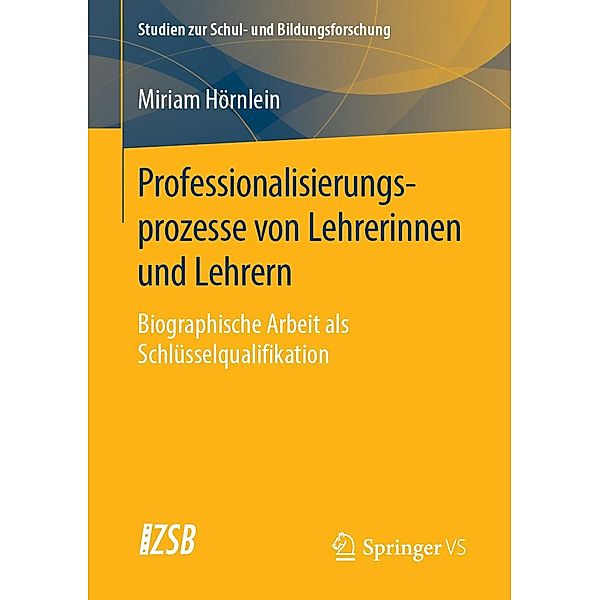 Professionalisierungsprozesse von Lehrerinnen und Lehrern / Studien zur Schul- und Bildungsforschung Bd.77, Miriam Hörnlein