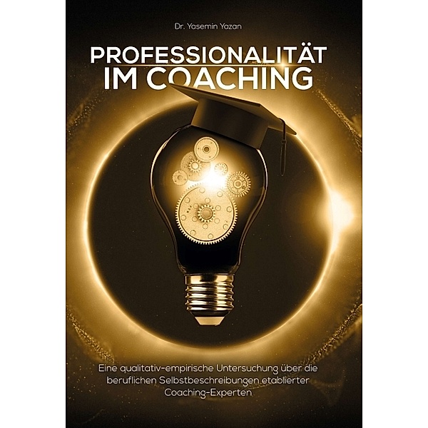 Professionalität im Coaching, Dr. Yasemin Yazan