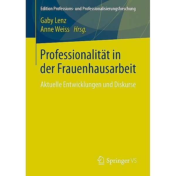 Professionalität in der Frauenhausarbeit / Edition Professions- und Professionalisierungsforschung Bd.7