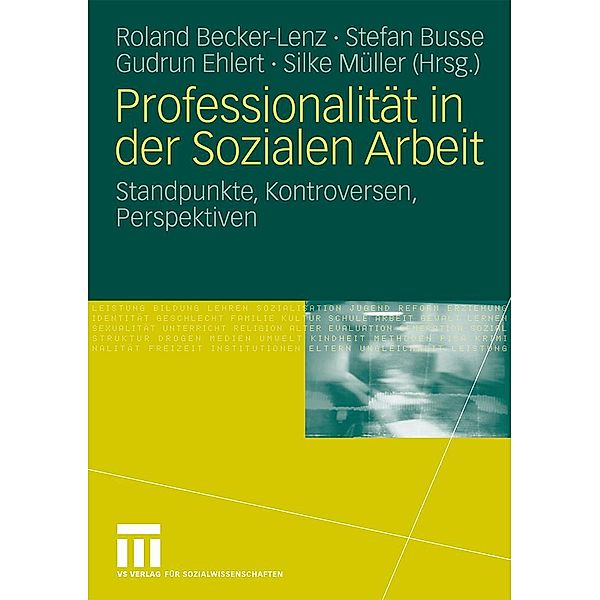 Professionalität in der Sozialen Arbeit, Roland Becker-Lenz, Stefan Busse, Gudrun Ehlert, Silke Müller