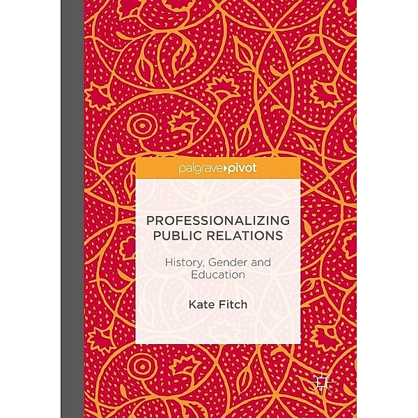 Professionalizing Public Relations, Kate Fitch