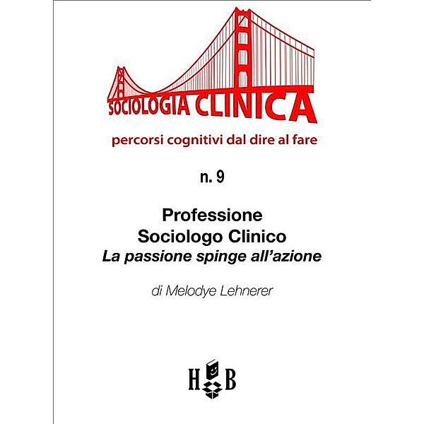 Professione sociologo clinico / Sociologia Clinica Bd.9, Melodye Lehnerer, Gianluca Piscitelli