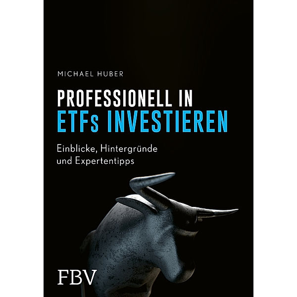 Professionell in ETFs investieren, Michael Huber