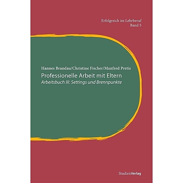 Professionelle Arbeit mit Eltern III.Bd.3, Hannes Brandau, Christine Fischer, Manfred Pretis